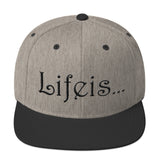 Lifeis...Snapback Hat (Version 2)