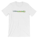 Lifeiswutumakit T-Shirt
