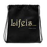 Lifeis...Drawstring Bag (Version 2)